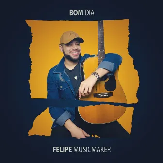 Bom Dia by Felipe Musicmaker