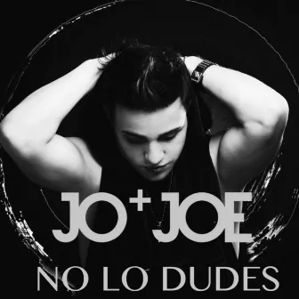 No lo Dudes by Jo Joe