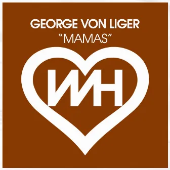 Mamas by George Von Liger