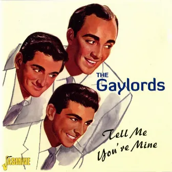 Tell Me You're Mine by The Gaylords