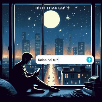 Kaisa Hai Tu by Tirth Thakkar