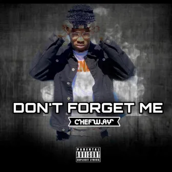 Dont Forget Me by Chefway