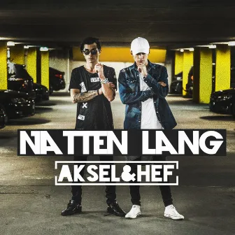 Natten Lang by Aksel & Hef