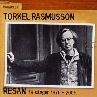 Resan - 19 sånger 1976-2005 by Torkel Rasmusson