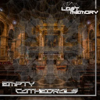 Empty Cathedrals by LostMemory