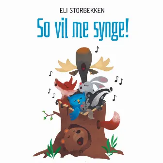 So vil me synge by Eli Storbekken