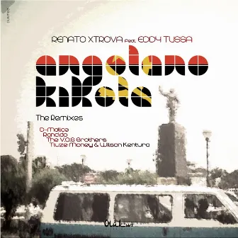 Angolano Kikola (The Remixes) by Renato Xtrova