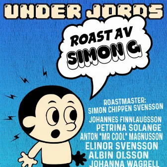 Roast av Simon Gärdenfors by Under Jord