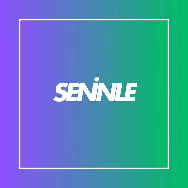 Seninle