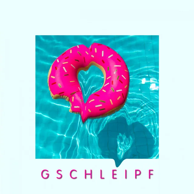 Gschleipf