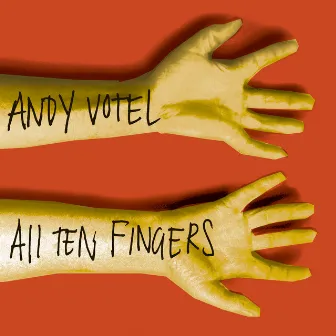 All Ten Fingers by Andy Votel