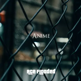 Anime by Ace Flooded