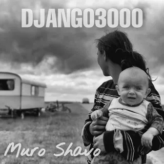 Muro Shavo by Django 3000