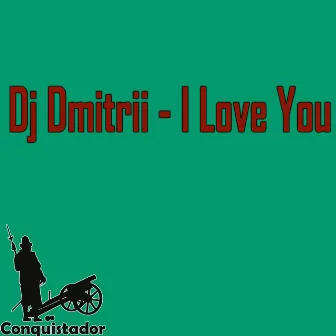 I Love You by DJ Dmitrii