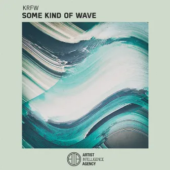 Some Kind of Wave - Single by KRFW