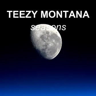 Seasons by Teezy Montana