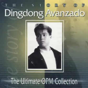 The Story Of: Dingdong Avanzado by Dingdong Avanzado