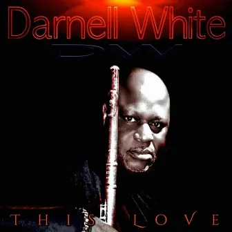 This Love by Darnell White