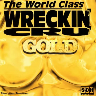 Gold by World Class Wreckin' Cru