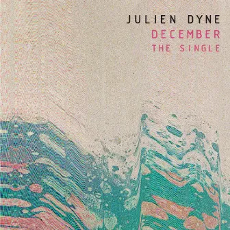 December - the Single by Julien Dyne