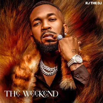 The Weekend by Rj The Dj