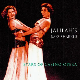 Jalilah's Raks Sharki 5: Stars of Casino Opera by Jalilah