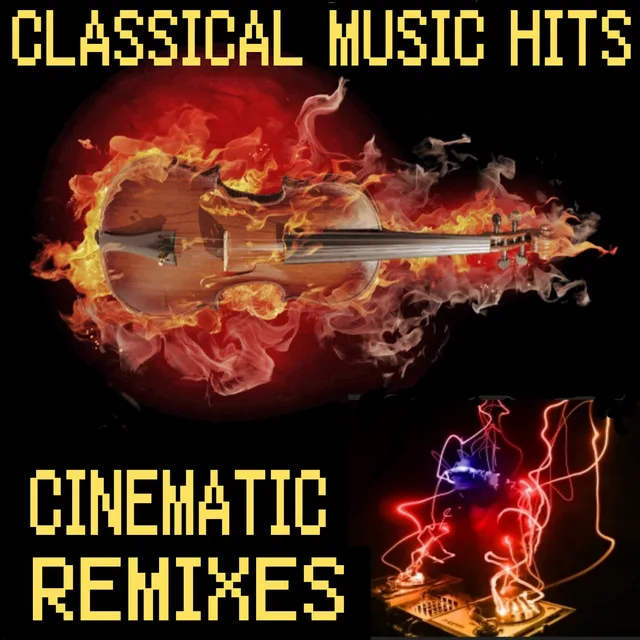 Classical Music Hits (Cinematic Remixes)