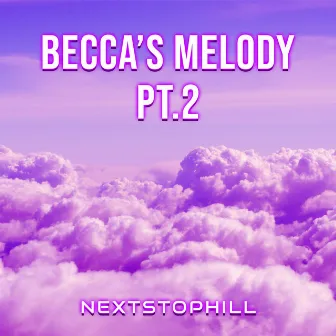 Becca's Melody Pt. 2 by NextStopHill