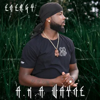 Energy by A.k.a Wayne