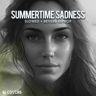 Summertime Sadness [(Slowed + Reverb) - HipHop] by Covers Collective