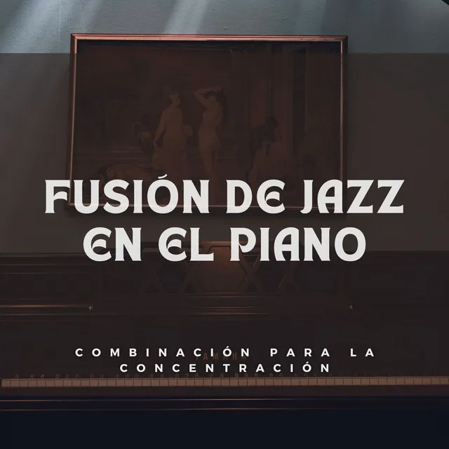 Fusión De Jazz En El Piano: Combinación Para La Concentración