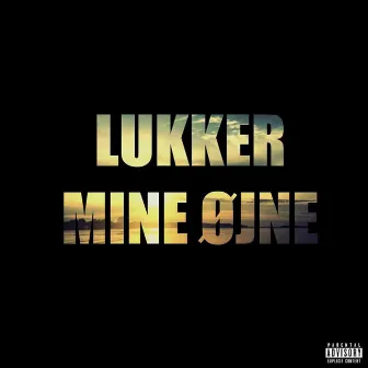 Lukker Mine Øjne by TFA