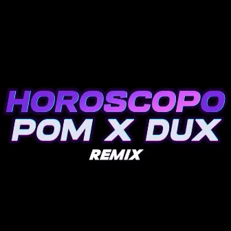 Horoscopo (Remix) by Pom