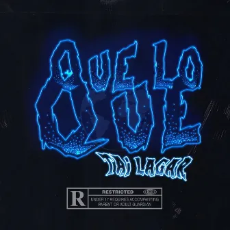 Qué Lo Que by Tai Lagar