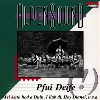 Pfui Deife! by Alpensound