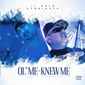 Ol' Me: Knew Me by II Kold Syndicate