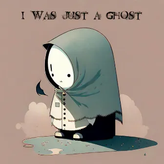 I Was Just A Ghost by Iggy