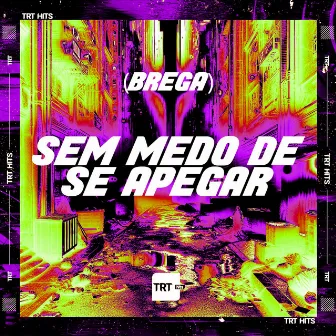 Sem Medo de Se Apegar (Brega) by MAX22