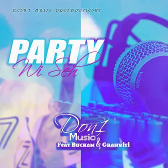 Party Wi Seh by don1 music