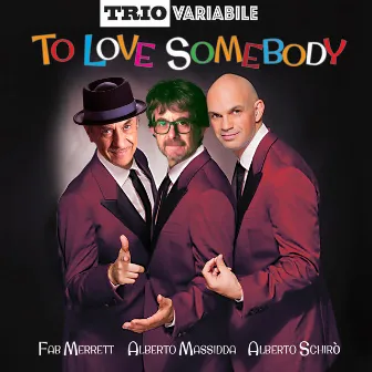 To Love Somebody by Trio Variabile