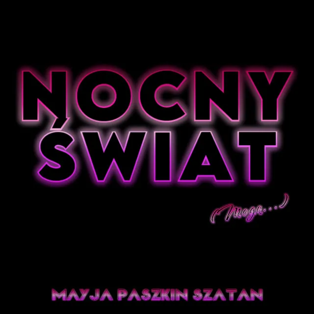 Nocny Świat (Mogę...)