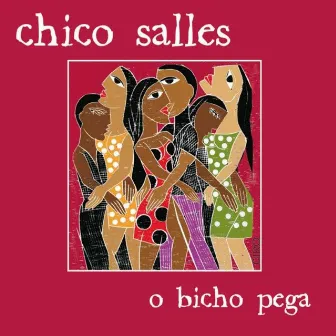 O Bicho Pega by Chico Salles