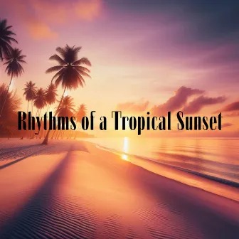 Rhythms of a Tropical Sunset: Exotic Escape Euphoria by DJ Diablo Vibe