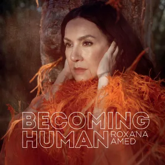 Becoming Human by Roxana Amed