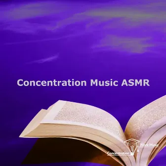 Concentration Music ASMR by Concentration Work Music