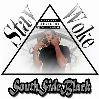 Stay Woke by SouthSideBlack