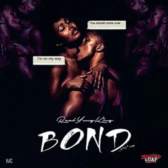 Bond by RealYungKing