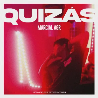 Quizás by Marcial AGR