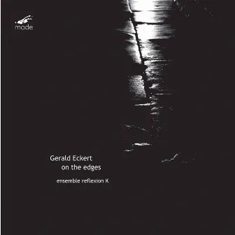 Gerald Eckert: On the Edges by ensemble reflexion K