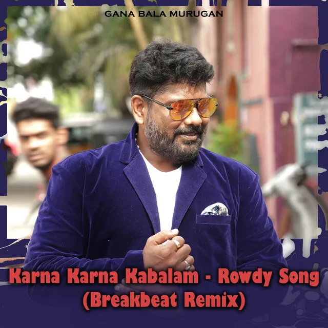 Karna Karna Kabalam - Rowdy Song - Breakbeat Remix